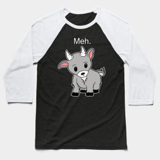 Meh. Goat of indifference Baseball T-Shirt